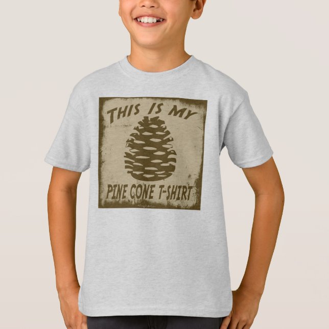 THIS IS MY PINE CONE T-SHIRT (Front)