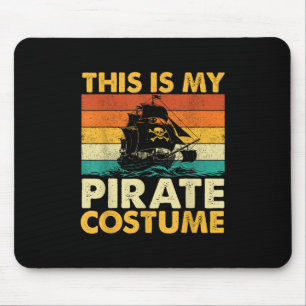 This Is My Pirate Costume - Buccaneer Freebooter  Mouse Pad
