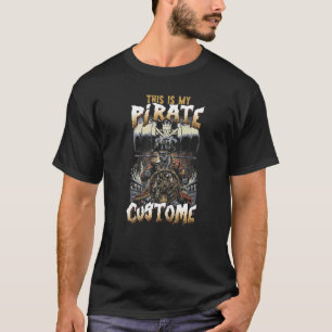 This Is My Pirate Costume  Pirate Halloween T-Shirt