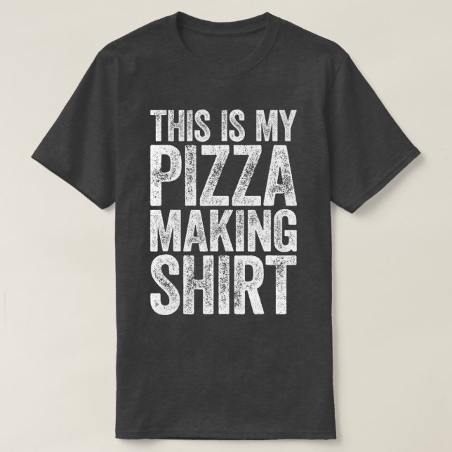 This Is My Pizza Making   Food Lover  T-Shirt (Design Front)