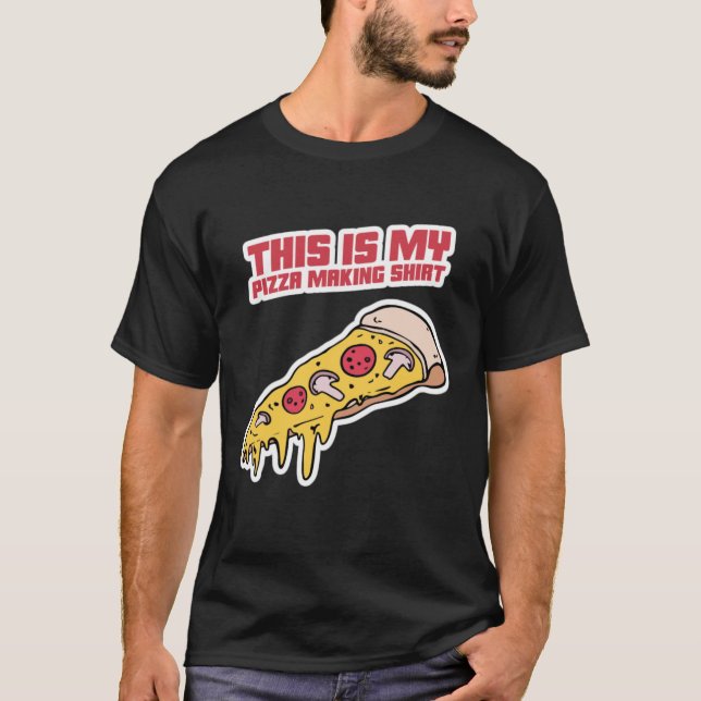 This Is My Pizza Making Shirt  (Front)