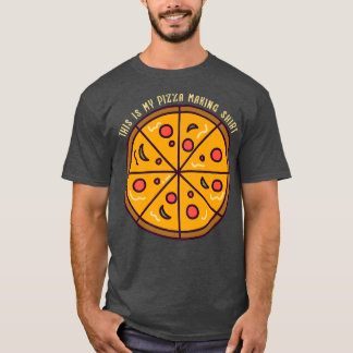 This Is My Pizza Makingpizza Maker 32405565 T-Shirt