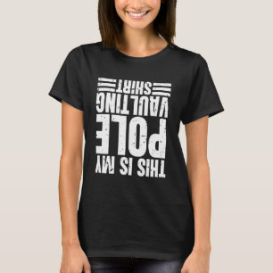 This Is My Pole Vaulting Pole Vault T-Shirt