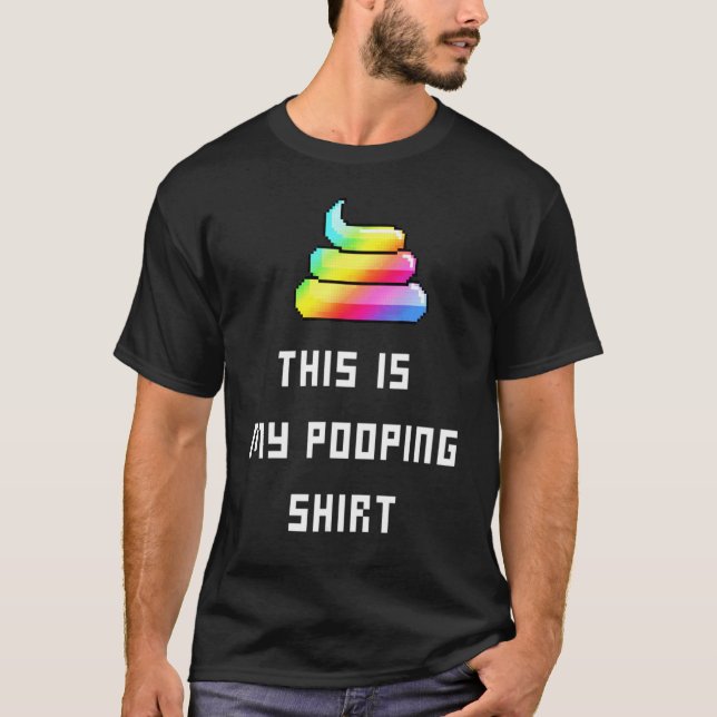 This Is My Pooping T-Shirt (Front)
