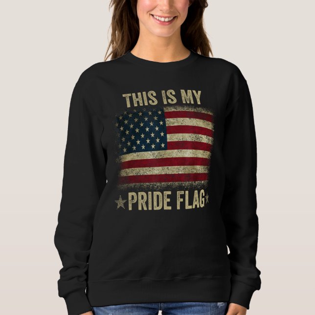 This Is My Pride Flag USA American 4th of July Pat Sweatshirt (Front)