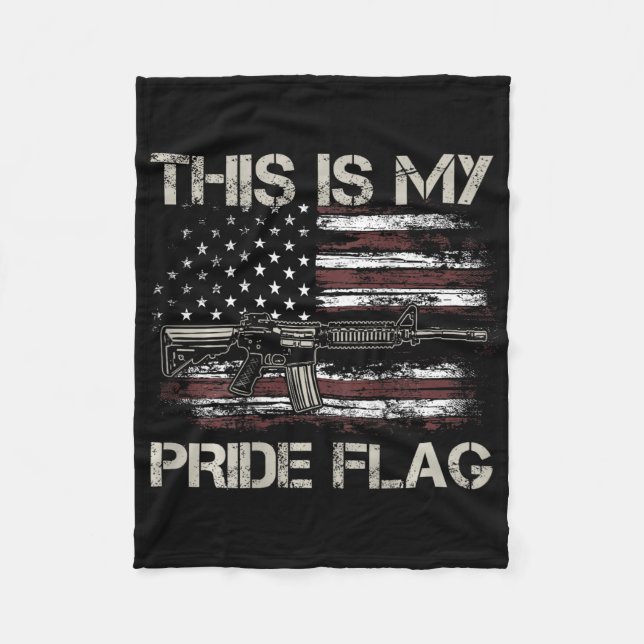 This Is My Pride Flag Usa Patriots Gun American Fl Fleece Blanket (Front)
