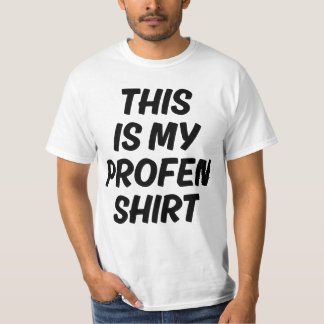 This Is My Profen Shirt Funny Quote T-Shirt