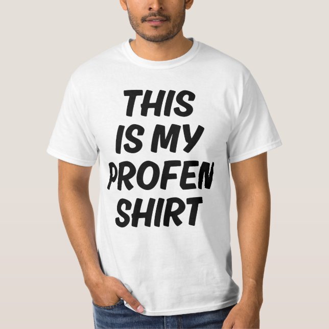 This Is My Profen Shirt Funny Quote T-Shirt (Front)