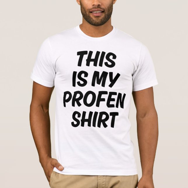 This Is My Profen Shirt Funny Quote T-Shirt (Front)