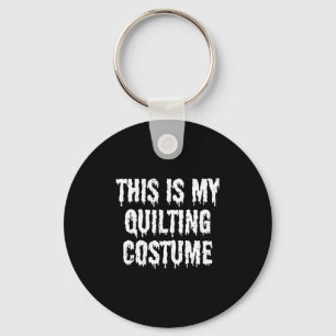 This Is My Quilting Costume Halloween Shirt Key Ring