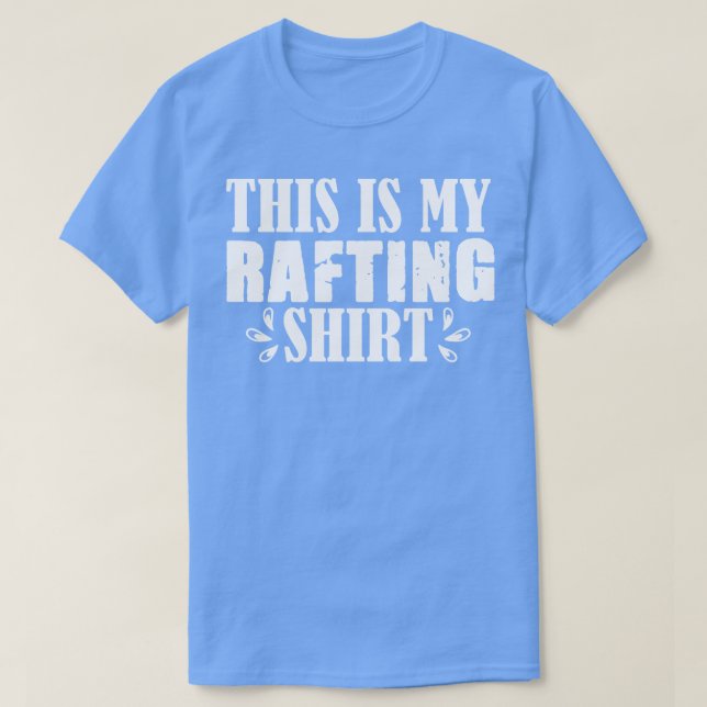 This is my rafting  T-Shirt (Design Front)