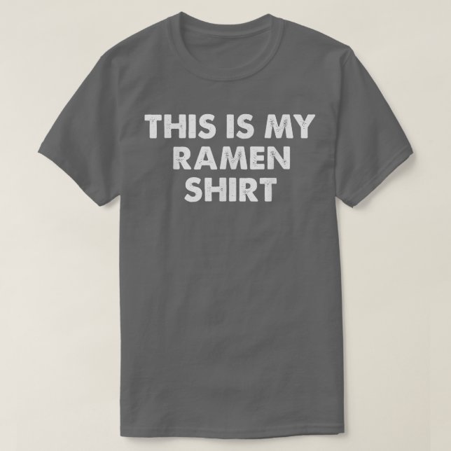 This is my Ramen Shirt Funny Simple Sarcastic  (Design Front)