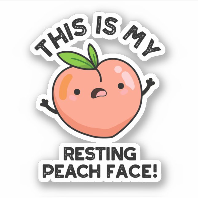This Is My Resting Peach Face Pun  (Front)