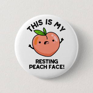 This Is My Resting Peach Face Pun 6 Cm Round Badge