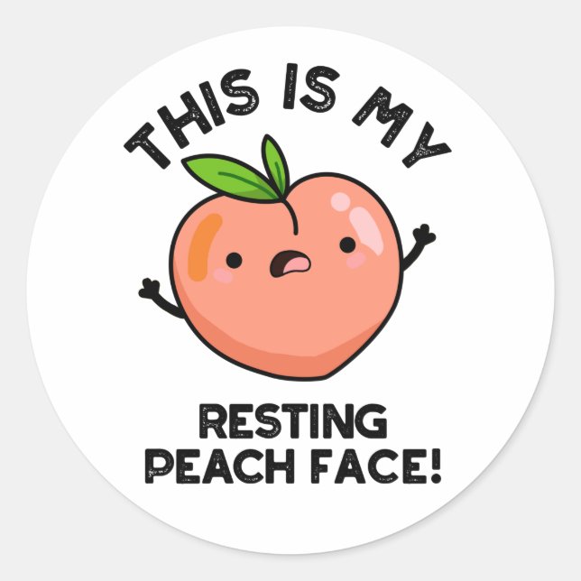 This Is My Resting Peach Face Pun  Classic Round Sticker (Front)