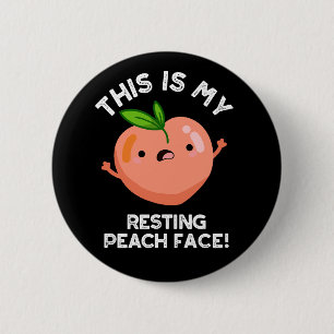 This Is My Resting Peach Face Pun Dark BG 6 Cm Round Badge