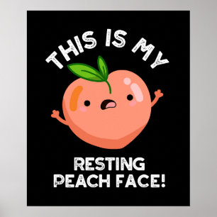 This Is My Resting Peach Face Pun Dark BG Poster