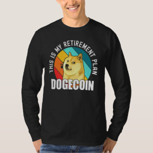 This Is My Retirement Plan Dogecoin T-Shirt