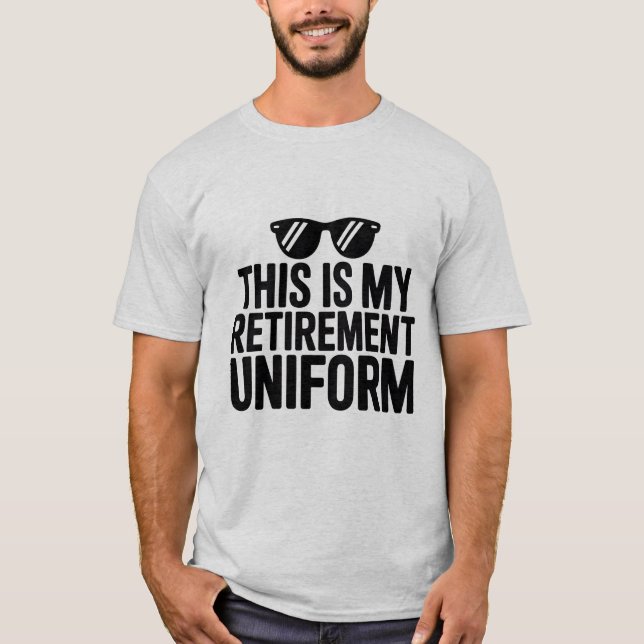 This Is My Retirement Uniform Funny T-Shirt (Front)