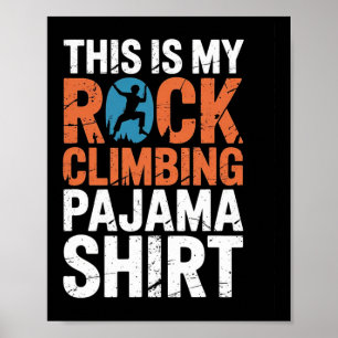 This Is My Rock Climbing Pajama Shirt Adventure Bo Poster