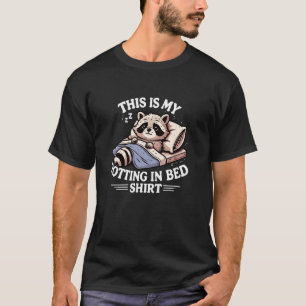 This Is My Rotting In Bed Funny Racoon Meme Sarca T-Shirt