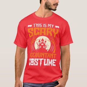 This Is My Scary Accountant Costume For Halloween  T-Shirt
