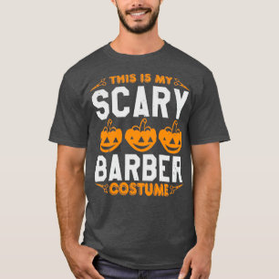 This is my scary barber costume T-Shirt