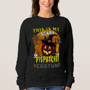 This Is My Scary Dispatcher Costume Scary Pumpkin  Sweatshirt