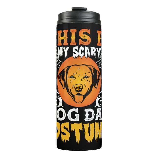 This is My Scary Dog Dad Costume Thermal Tumbler (Front)