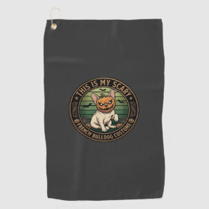This Is My Scary French Bulldog Costume Halloween  Golf Towel