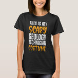 This Is My Scary Geology Technician Costume Funny  T-Shirt<br><div class="desc">This Is My Scary Geology Technician Costume Funny Halloween</div>