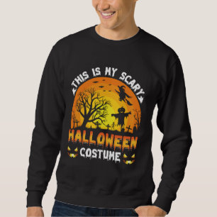 this is my scary Halloween costume Sweatshirt