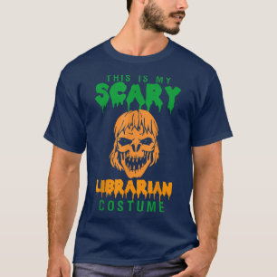 This Is My Scary Librarian Costume Halloween T-Shirt