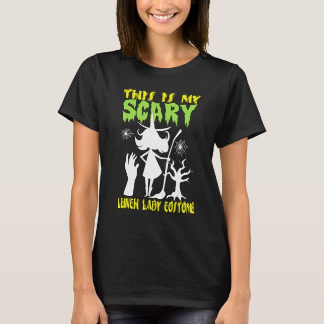 This Is My Scary Lunch Lady Costume Halloween T-Shirt (Front)