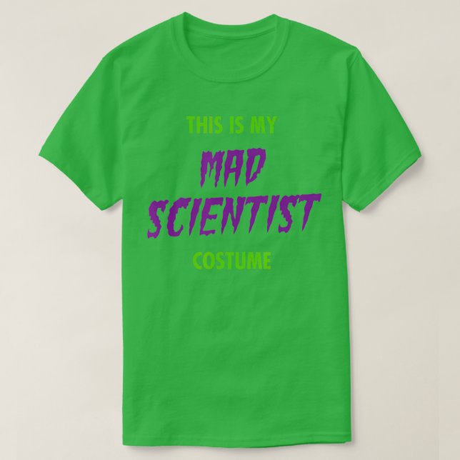 This is my scary mad scientist costume halloween  T-Shirt (Design Front)