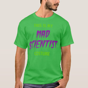 This is my scary mad scientist costume halloween T-Shirt