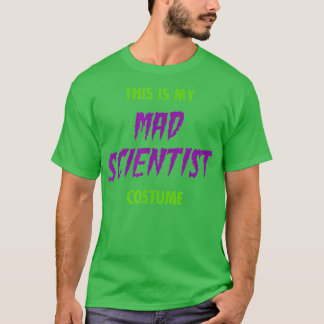 This is my scary mad scientist costume halloween  T-Shirt