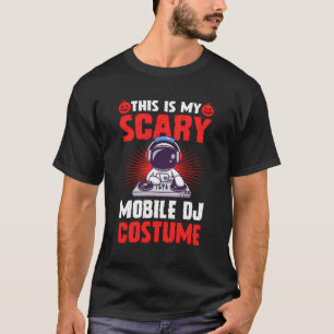 This Is My Scary Mobile Dj Costume Funny Halloween T-Shirt