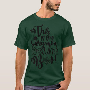 This Is My Scary Mum Costume Boo Funny Halloween P T-Shirt