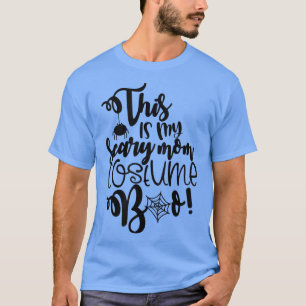 This Is My Scary Mum Costume Boo Funny Halloween T-Shirt