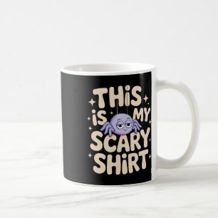 This Is My Scary Shirt Halloween Spider Fun Saying Coffee Mug