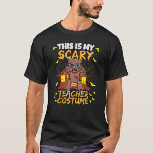 This Is My Scary Teacher Costume School Educator H T-Shirt