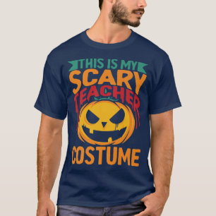 This Is My Scary Teacher Lazy Halloween Costume Pr T-Shirt