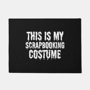 This Is My scrapbooking Costume Halloween T-Shirt Doormat
