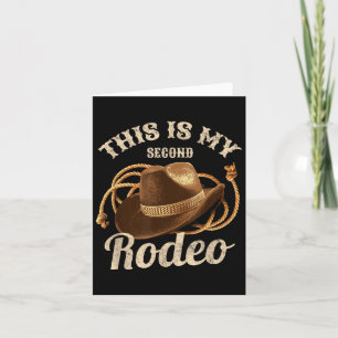 This Is My Second Rodeo Cowboy Hat Funny Quote Gra Card