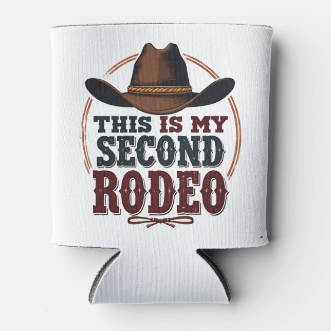 This is My Second Rodeo Cowboy West Hat Can Cooler (Front)