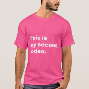 This Is My Second Rodeo T-Shirt
