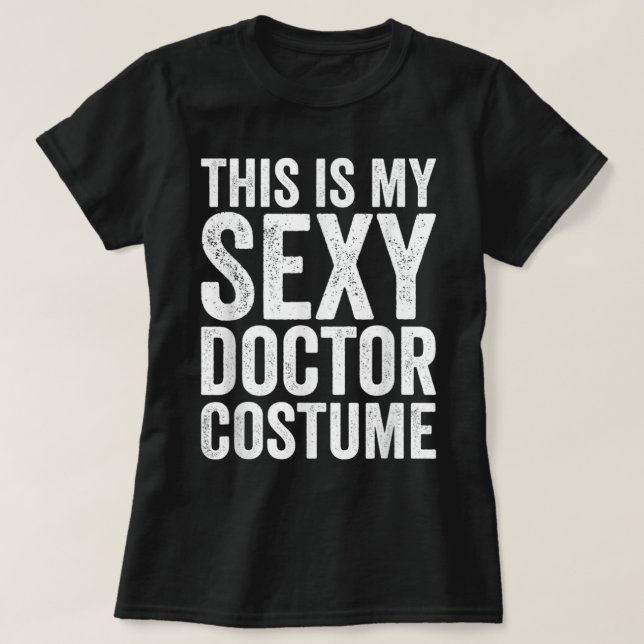 This Is My Sexy Doctor Costume - Halloween Costume T-Shirt (Design Front)
