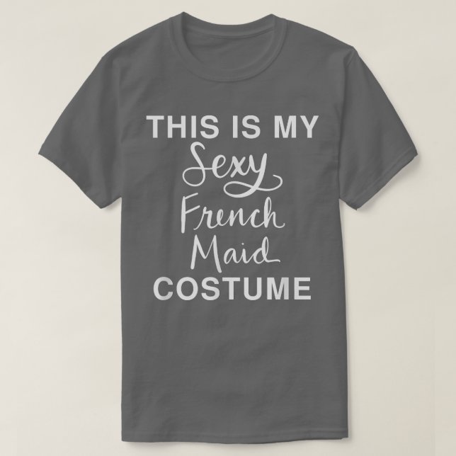 This Is My Sey French Maid Costume Funny Halloween T-Shirt (Design Front)