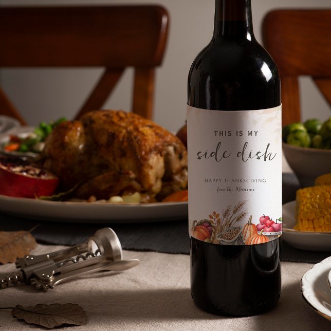 This Is My Side Dish | Funny Thanksgiving Wine Label (Creator Uploaded)
